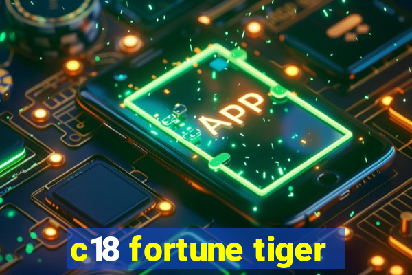 c18 fortune tiger